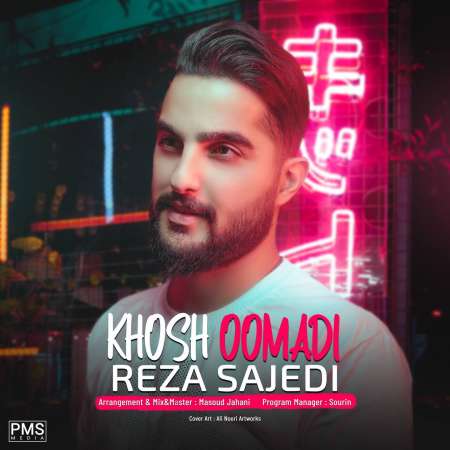Reza Sajedi – Khosh Oomadi